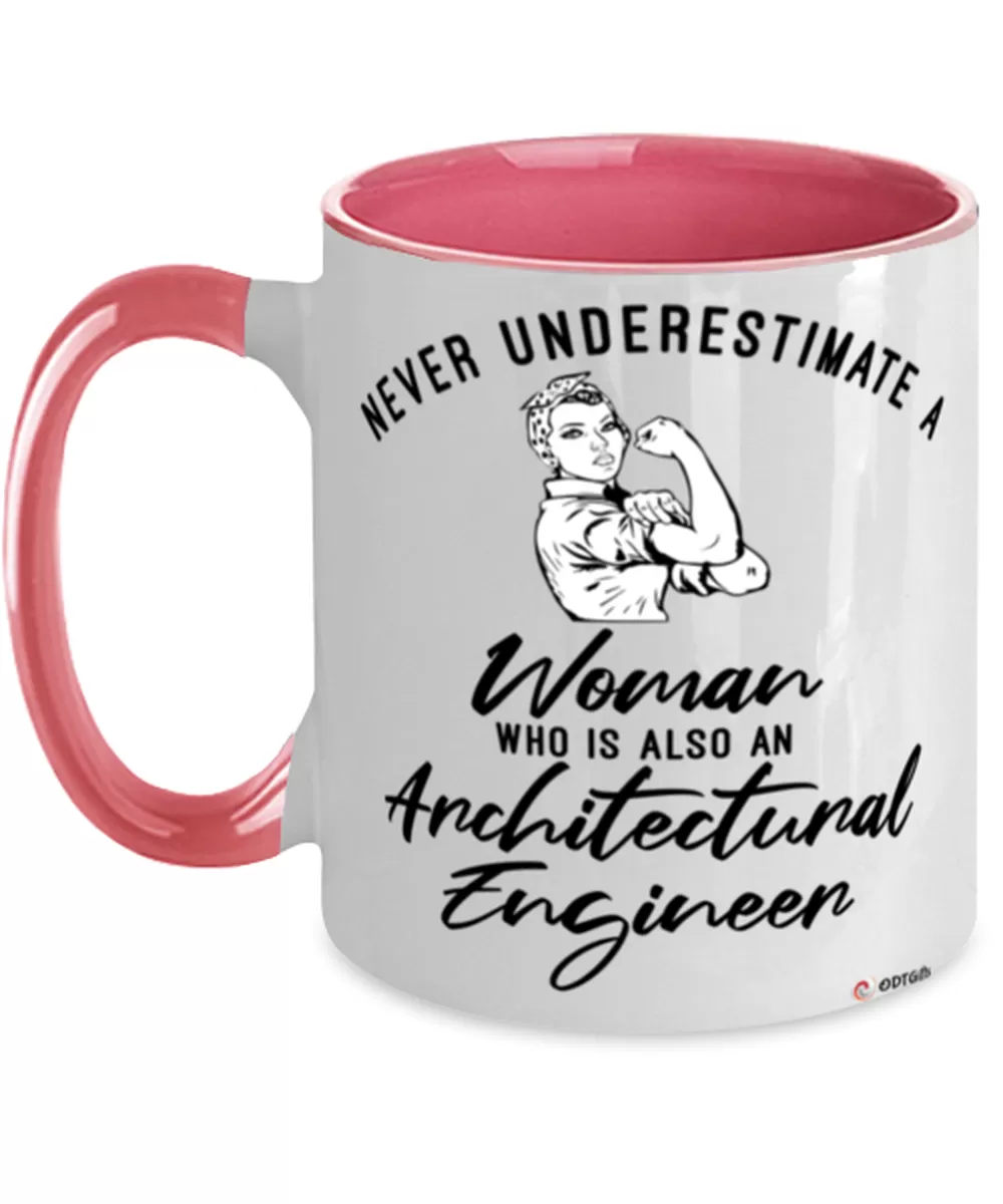 Architectural Engineer Mug Never Underestimate A Woman Who Is Also An Architectural Engineer Coffee Cup Two Tone Pink 11oz