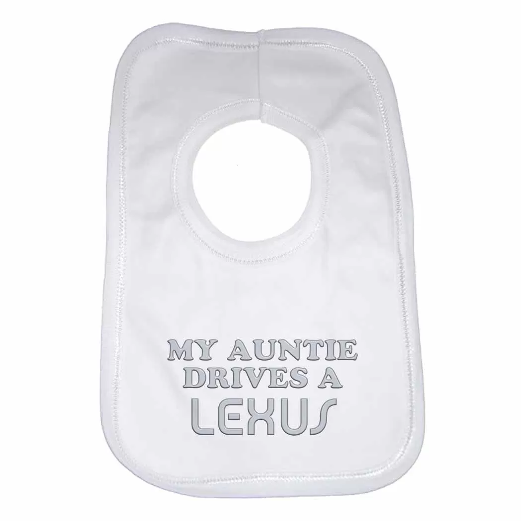 Baby Bib My Auntie Drives A Lexus - Unisex - White