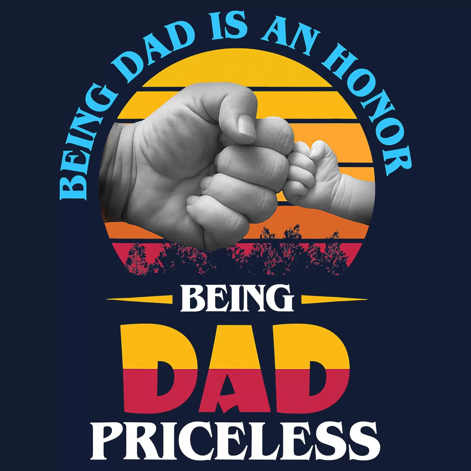 Being Dad Is An Honor Being Dad Priceless Father's Day T-Shirt