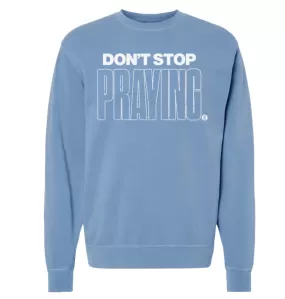 Don't Stop Praying Light Blue Crew