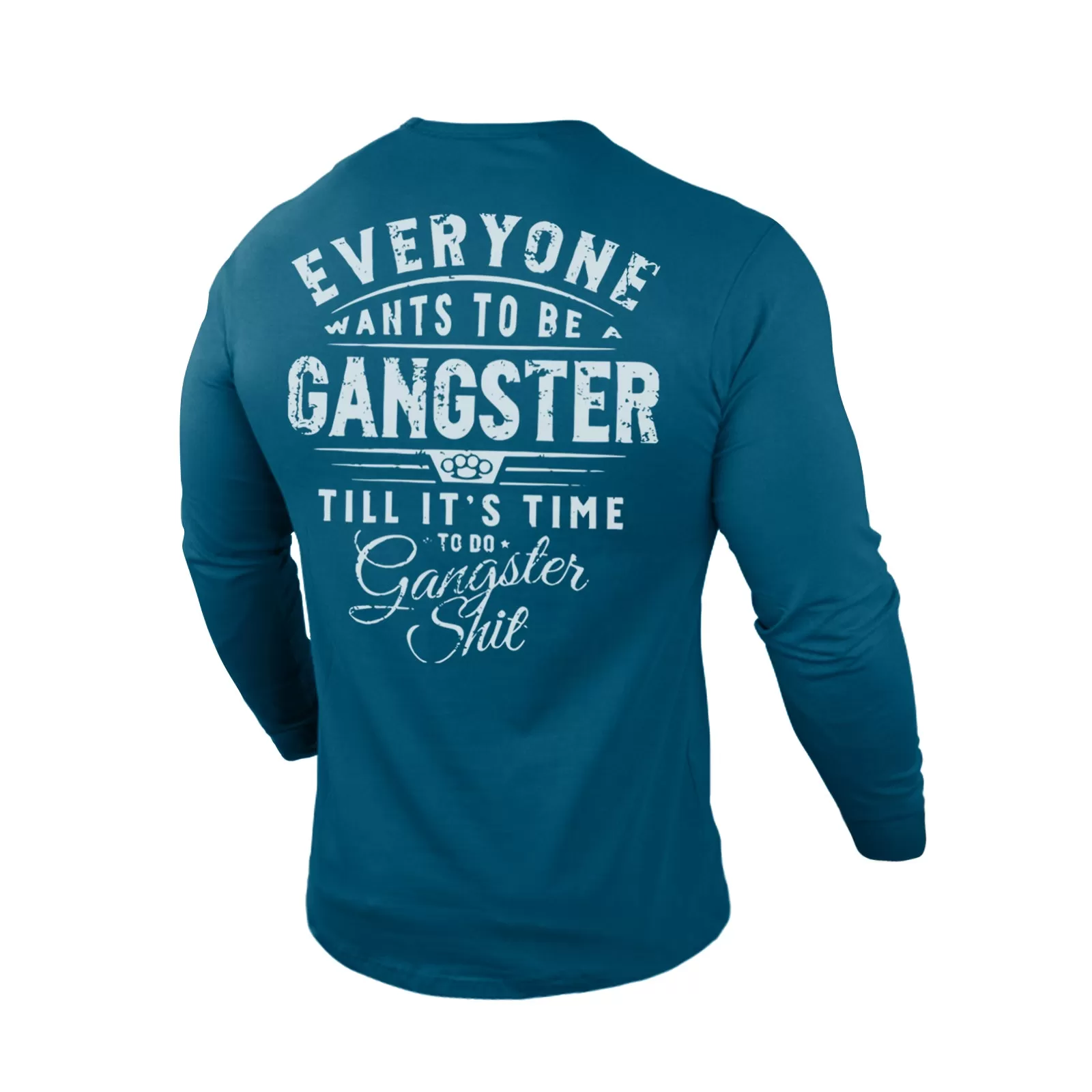 EVERYONE WANTS TO BE GANGSTER 100% COTTON GRAPHIC LONG SLEEVE T-SHIRT