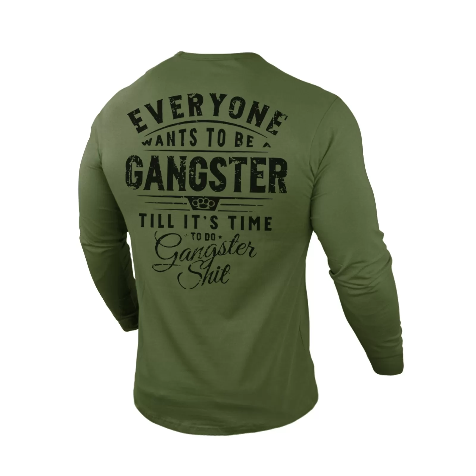 EVERYONE WANTS TO BE GANGSTER 100% COTTON GRAPHIC LONG SLEEVE T-SHIRT