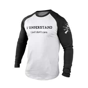 I UNDERSTAND  100% COTTON RAGLAN GRAPHIC LONG SLEEVE T-SHIRT