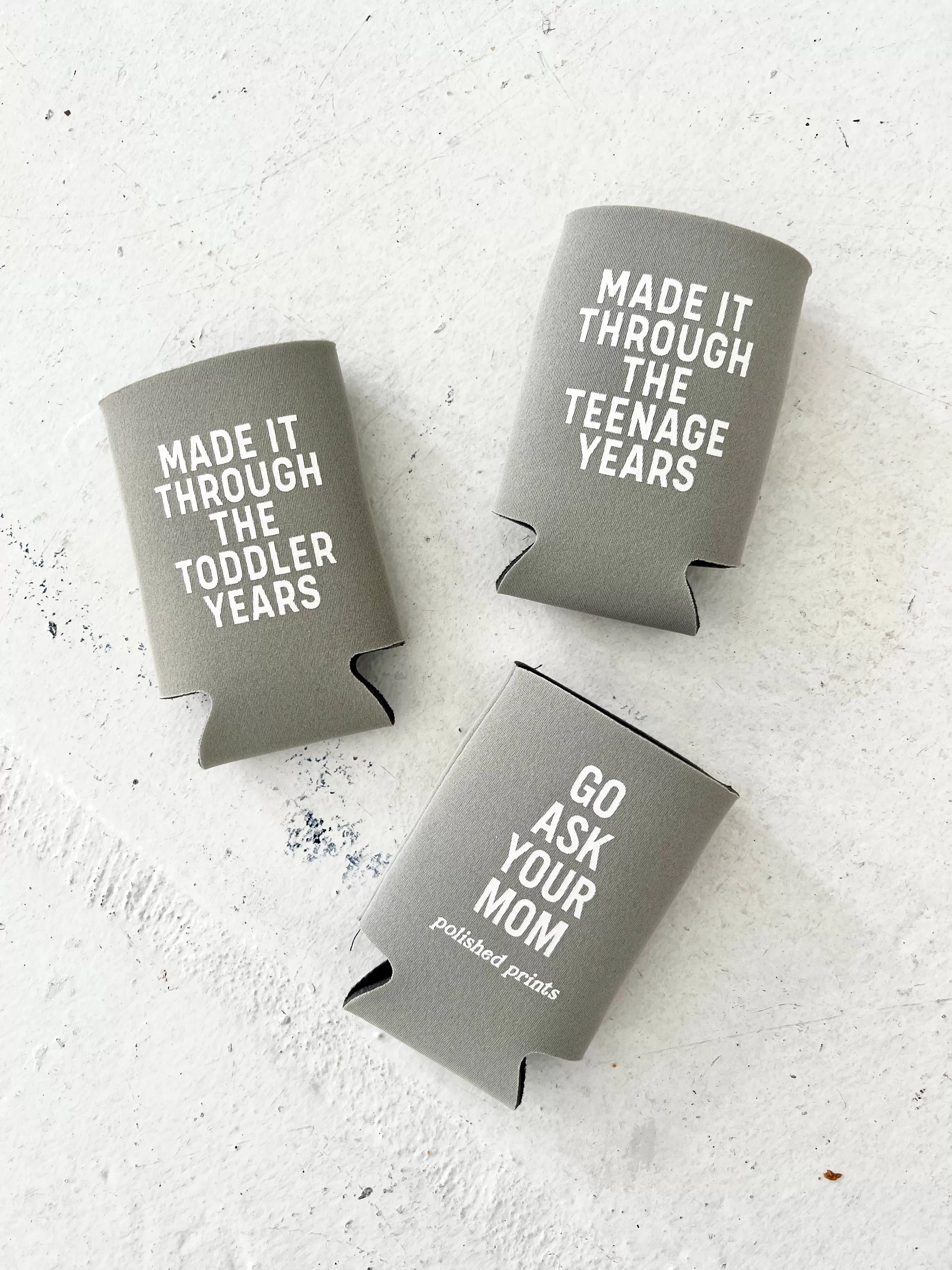 Made It Through Toddler Yrs Koozie